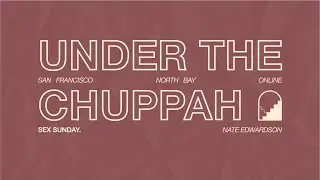 Under The Chuppah - Sex Sunday - Nate Edwardson
