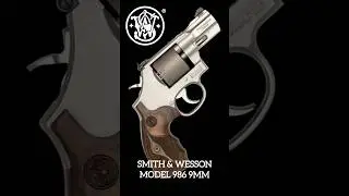 Introducing The Smith & Wesson MODEL 986 9mm Revolver