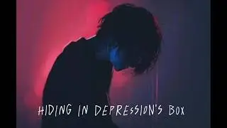 Empresslore- hiding in depression's box 