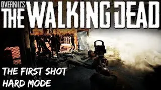 Overkill's The Walking Dead Gameplay - The First Shot - Hard Mode, Full Story Mission