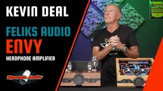 Feliks Audio Envy Headphone Amp w/ Upscale Audio's Kevin Deal