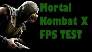 FPS тест Mortal Kombat X i3-2130 3.40 GH.z ,Palit GTX 750TI 2gb