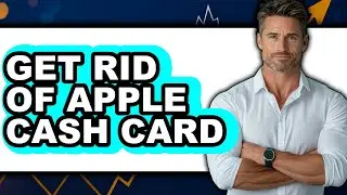 How to Get Rid of Apple Cash Card - Easy Guide