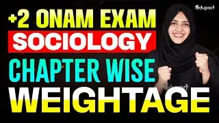 Plustwo Sociology Onam Exam Chapterwise Weightage | Eduport PlusTwo Commerce& Humanities | Eduport