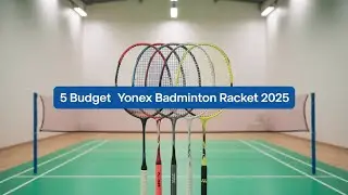 5 Best Yonex Badminton Rackets 2025 - Best Budget Badminton Racket