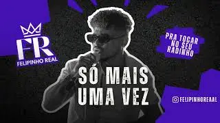Felipinho Real - S&oacute; Mais uma Vez ( COVER )