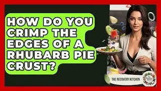 How Do You Crimp The Edges Of A Rhubarb Pie Crust? - The Recovery Kitchen