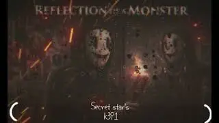&ldquo;Reflection of a Monster&rdquo;&ndash; Official Music | Secret Star&rsquo;s K391.