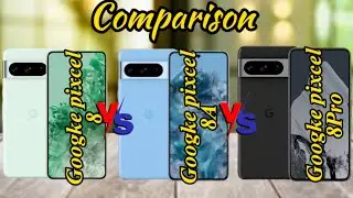 Google pixel 8 VS Google pixel 8A VS  Google pixel 8Pro | ComparisonWhich one is best for you ?