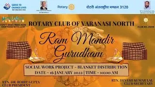 SOCIAL WORK PROJECT - BLANKET DISTRIBUTION | RAM MANDIR GURUDHAM | ROTARY CLUB OF VARANASI NORTH