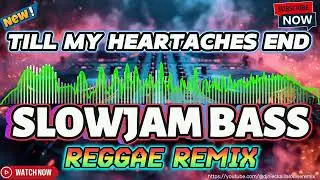 🎧🔊Till My Heartaches End (SLOEJAM BASS REGGAE) DJ NIECKAILLA LOUISE