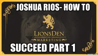 Joshua Rios from Lionsden Marketing on How to Succeed with Empower Network step by step part 1