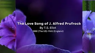 T.S. Eliot&rsquo;s Love Song of J. Alfred Prufrock &ndash; reading and analysis by JJ Puthuparampil