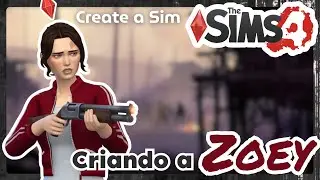 Create a Sim &bull; The Sims 4 | ZOEY &bull; Left 4 Dead | EP.1