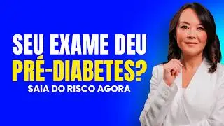 Como Reverter a Pré-Diabetes Naturalmente | Dicas para Evitar o Diabetes Tipo 2