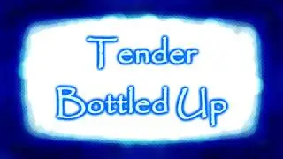 Tender - Bottled Up [Lyrics on screen]
