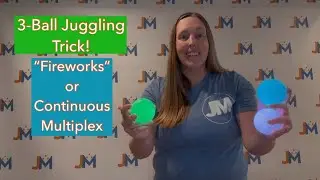12. Juggling - 3-Ball Trick: Continuous Multiplex or &ldquo;Fireworks&rdquo; Tutorial 