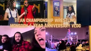 Titan Championship Wrestling: Monsoon 4 Year Anniversary Vlog | It&rsquo;s Samira