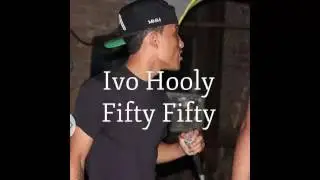IVO HOOLY - FIFTY FIFTY