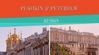 Pushkin and Peterhof, Russia TOUR!