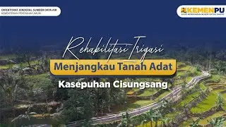 Rehabilitasi Irigasi Menjangkau Tanah Adat Kasepuhan Cisungsang