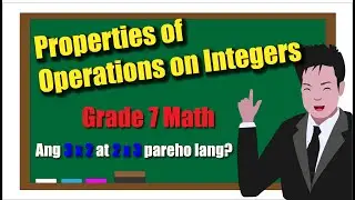 Grade 7 Math - Properties of Operations on Integers (Tagalog Math Tutorial)