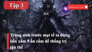Review Trùng Sinh Trước Mạt Thế: Ta Dùng Tiền Xăm 9 Ấn Cấm Để Thống Trị Tận Thế |3