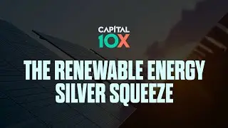 Renewable Energy is Poised to Cause a Silver Squeeze