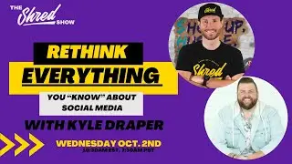 The Shred Show! Rethink Everything You 