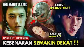 The Manipulated Episode 7 Preview | Alasan Kegilaan Yo-han Terungkap😶⁉️Ji Chang-Wook x Do Kyung-Soo
