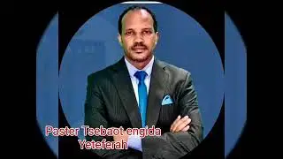 Pastor Tsebaot(Sebsite) engida..yeteferah የተፈራህ