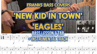 'NEW KID IN TOWN' -  EAGLES -  FRANKS BASS LESSONS + Instrumental Track & TAB