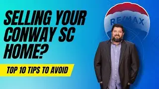 Top 10 Mistakes Sellers Make |Selling Your Home in Conway