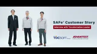 SAFe Customer Story - ADVANTEST CORPORATION - Interview with Transformation Leader