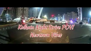 POV Night Drive in Newtown, Kolkata 🌃 | Calm City Lights & Smooth Roads | 4K