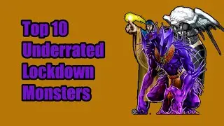 Top 10 Underrated Lockdown Monsters
