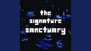 The Signature Sanctuary (The Third Sanctuary Arrangement)