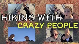 Hiking With Crazy People (ft. The Selfie Queen) *chaotic VLOG*