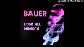 BAUER - GONE (Lose All Memory Album Track 5)