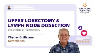 Upper Lobectomy & Lymph Node Dissection | Treatment for Left Upper Lobe and Hilar Mass