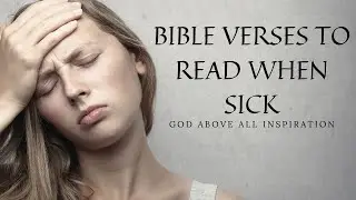3 POWERFUL BIBLE VERSES TO READ WHEN SICK