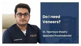 Do I need Veneers? - Dr. Tejomaya Shastry - Dr Joy Dental Clinic Dubai