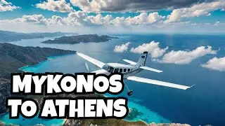 Greek Isles Adventure: Scenic Flight from Mykonos (LGMK) to Athens (LGAV)