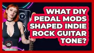 What DIY Pedal Mods Shaped Indie Rock Guitar Tone? - Alt Scene Guru