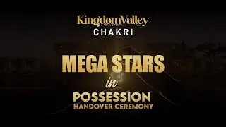 Kingdom Valley Chakri Possession Handover Ceremony | Highlights