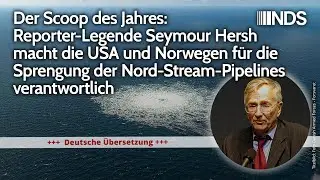 Reporter-Legende Seymour Hersh macht USA&Norwegen f&uuml;r Sprengung Nord-Stream-Pipelines verantwortlich