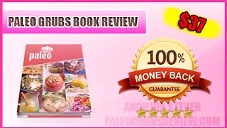 Paleo Grubs Book Review - Does It Really Work?