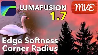 Edge Softness Tutorial - LumaFusion 1.7 (Soft Edges video update)