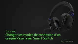 Comment changer les modes de connexion d&rsquo;un casque Razer avec Smart Switch