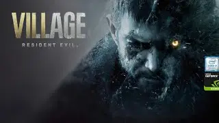 Resident Evil Village | Nvidia GeForce 930MX | 16GB RAM | I7 8550u Gameplay